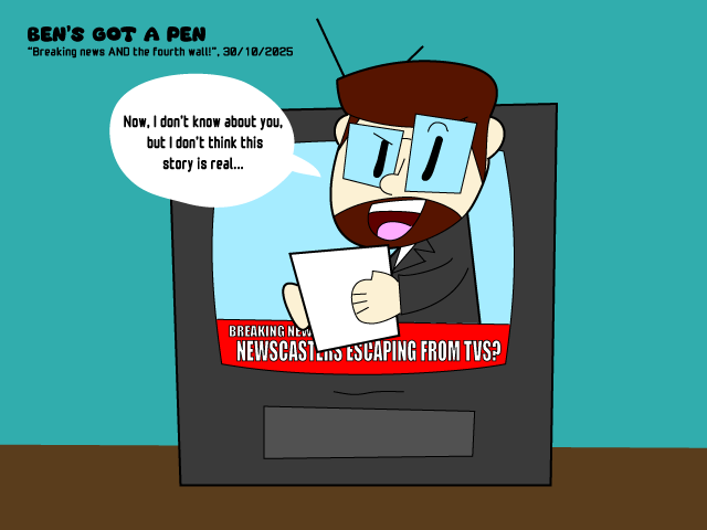 Breaking News AND the fourth wall!