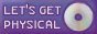 Let's get Physical